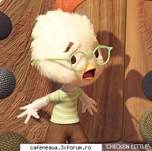 recent vazut chicken little 2005 ... desi este animatie mi-am placut destul mult, este vorba despre